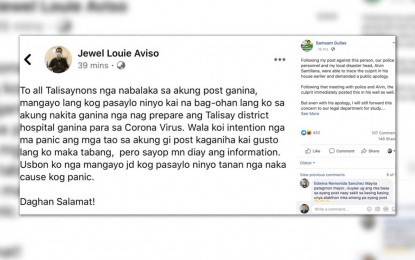 <p><strong>PUBLIC APOLOGY</strong>. The screenshot shows the public apology posted by Jewel Louie Aviso, a former member of the Talisay City Disaster Team, who posted on his Facebook page that there was a confirmed case of novel coronavirus admitted at the local district hospital. Mayor Gerald Anthony Gullas on Wednesday (Feb. 5, 2020) said despite the public apology, Aviso has been referred to the City Legal Department to study possible charges to be filed against him for causing unnecessary panic among the residents. <em>(PNA photo by John Rey Saavedra)</em></p>