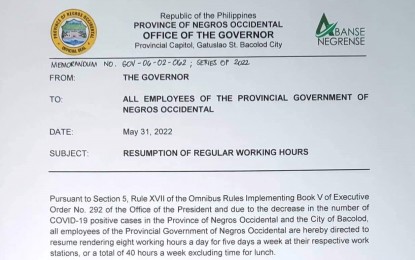 <p><strong>REGULAR WORK WEEK.</strong> The memorandum issued by Negros Occidental Governor Eugenio Jose Lacson on May 31, 2022, directing all Capitol employees to return to the five-day work week schedule starting June 1. This was after the province saw a decrease in Covid-19 cases, with only 29 active infections as of June 2. <em>(Image courtesy of PIO Negros Occidental)</em></p>