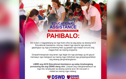 <p><strong>AVOID FIXERS.</strong> The Department of Social Welfare and Development (DSWD) 11 (Davao region) on Wednesday (Aug. 24, 2022) warned the public to avoid “fixers” who will help them process their Assistance to Individuals in Crisis Situations (AICS) educational aid in exchange for a fee. The agency made it clear that the educational assistance is free and does not require a processing fee.<em><br />(Visual courtesy of DSWD-11)</em></p>