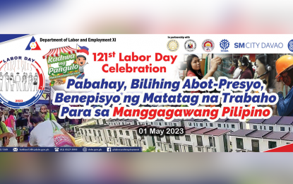 <p><strong>LABOR DAY.</strong>  In celebration of the 121st Labor Day, the Department of Labor and Employment in Davao Region (DOLE-11) in partnership with the Department of Agriculture in Davao Region (DA-11) and other agencies is all set to implement the three major activities to honor the Filipino workers on Labor Day (May 1, 2023). The activities include - the Kadiwa ng Pangulo Para sa Manggagawa, the awarding of government assistance to workers, and the conduct of job fairs. <em>(Photo from DOLE-11)</em></p>